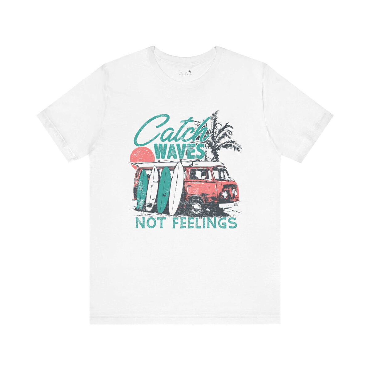 Catch Waves Not Feelings White Graphic Tee with surf van design for surfers and beach lovers.