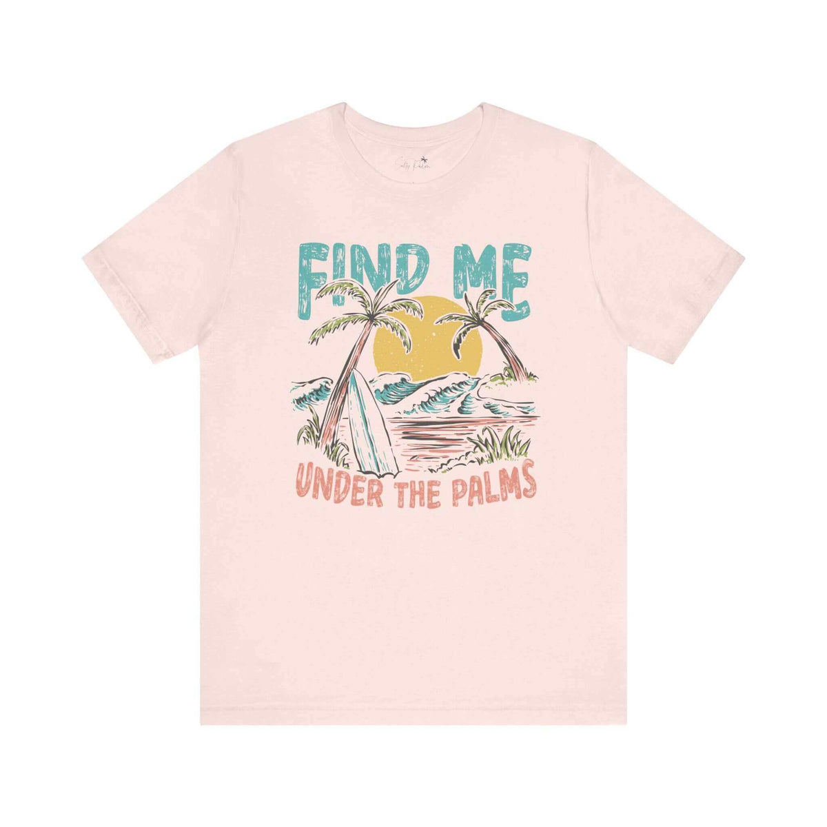 Soft pink graphic tee with tropical palm design, "Find Me Under The Palms" text, made of organic cotton, perfect for beach lovers.