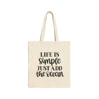 Life is Simple Canvas Tote Bag with "Life is Simple Just Add the Ocean" design, made from organic cotton, 15in x 16in size.